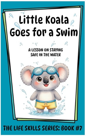 Little Koala Goes for a Swim: A Lesson on the Importance of Water Safety