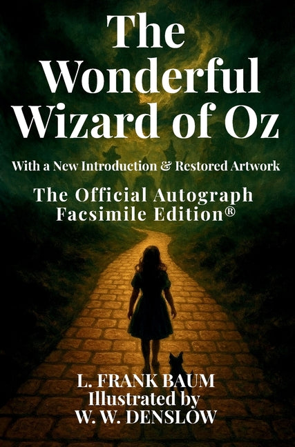 The Wonderful Wizard of Oz: The Official Autograph Facsimile Edition(R)