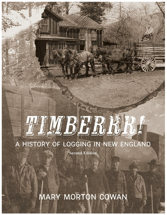Timberrr!: A History of Logging in New England (Second Edition)