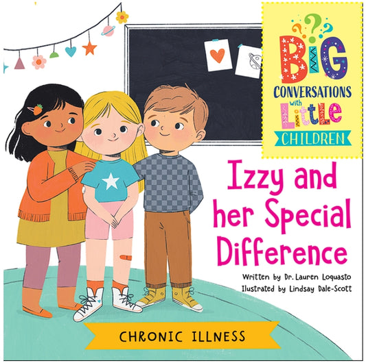 Chronic Illness -- Izzy and Her Special Difference