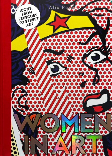 Women in Art: Icons, from Frescoes to Street Art (Not for Online)