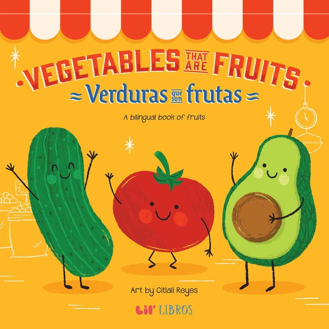 Vegetables That Are Fruits (Bilingual: English/Spanish): A Bilingual Fruits Book (Bilingual Edition: English & Spanish)