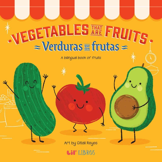 Vegetables That Are Fruits (Bilingual: English/Spanish): A Bilingual Fruits Book (Bilingual Edition: English & Spanish)