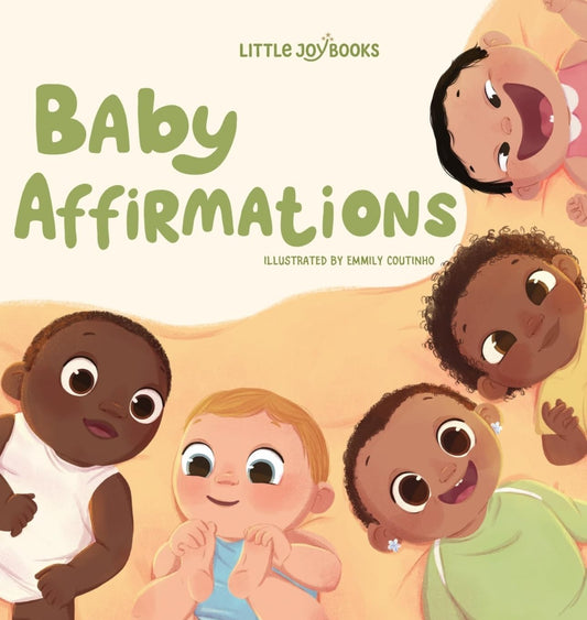 Baby Affirmations: Loving Words to Whisper to Your Baby Every Day