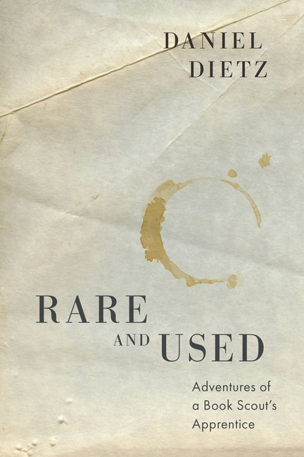 Rare and Used: Adventures of a Book Scout's Apprentice