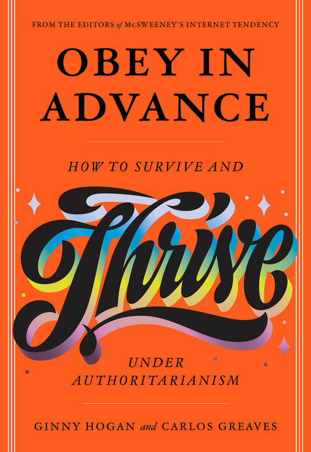 Obey in Advance: How to Survive (and Thrive) Under Authoritarianism