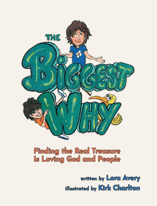 The Biggest Why: Finding the Real Treasure Is Loving God and People