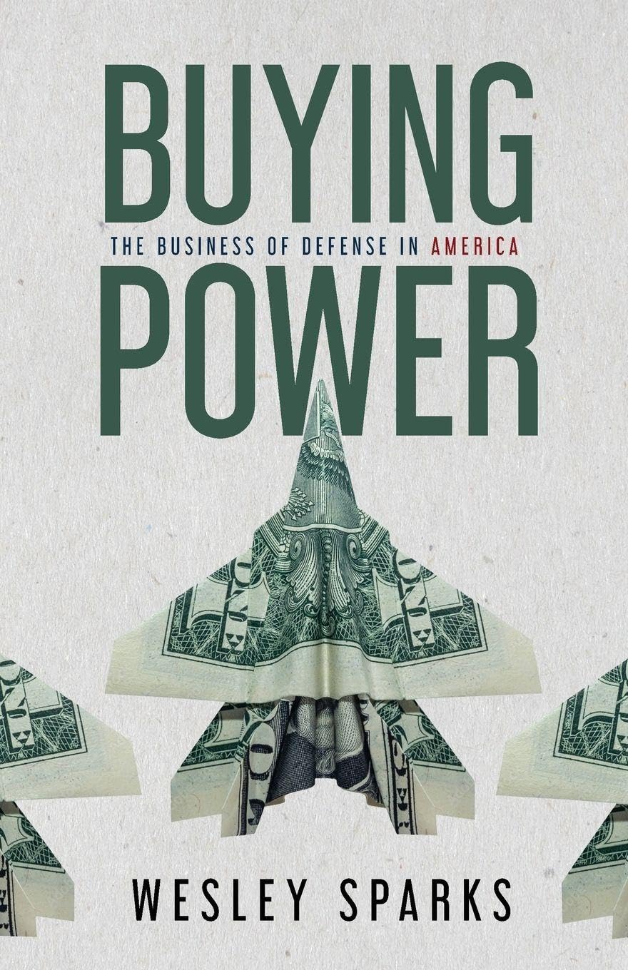 Buying Power: The Business of Defense in America