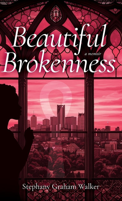 Beautiful Brokenness