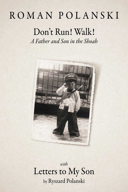 Don't Run! Walk!: A Father and Son in the Shoah