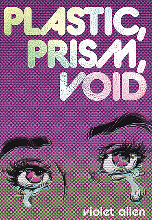 Plastic, Prism, Void: Part One