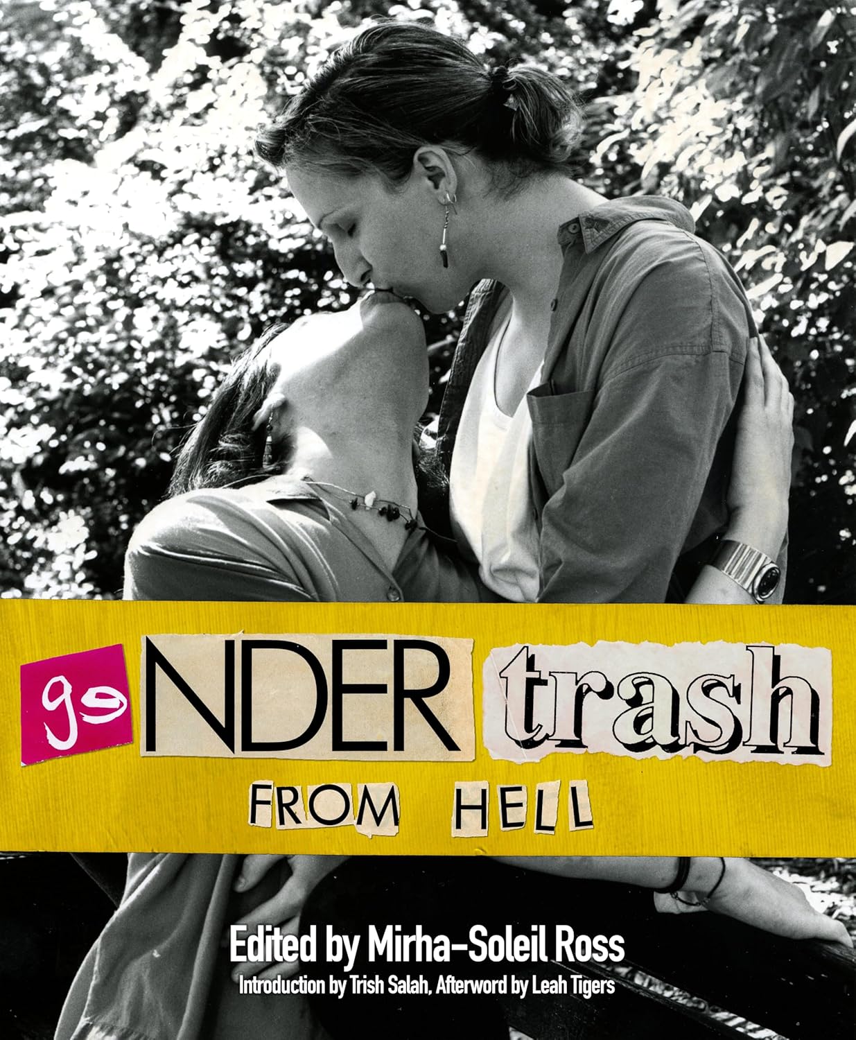 Gendertrash from Hell: The First Print Collection of the Zine That Changed Everything