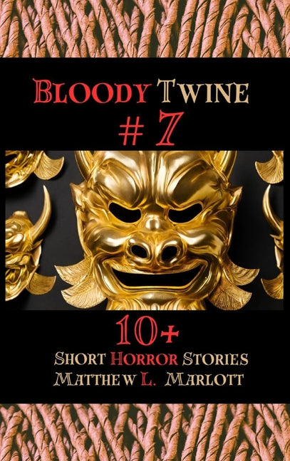 Bloody Twine #7: Twisted Tales with Twisted Endings