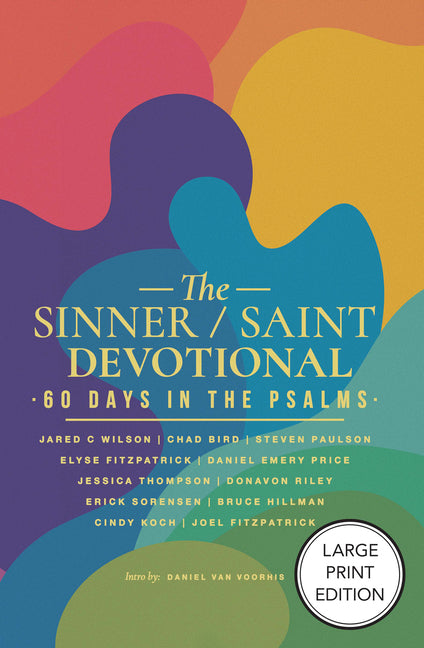 The Sinner / Saint Devotional: 60 Days in the Psalms