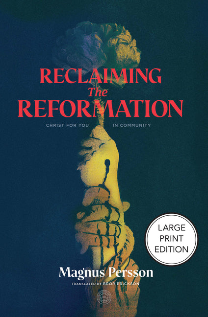 Reclaiming the Reformation: Christ for You in Community