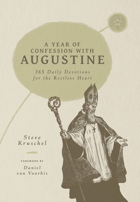 A Year of Confession with Augustine: 365 Daily Devotions for the Restless Heart