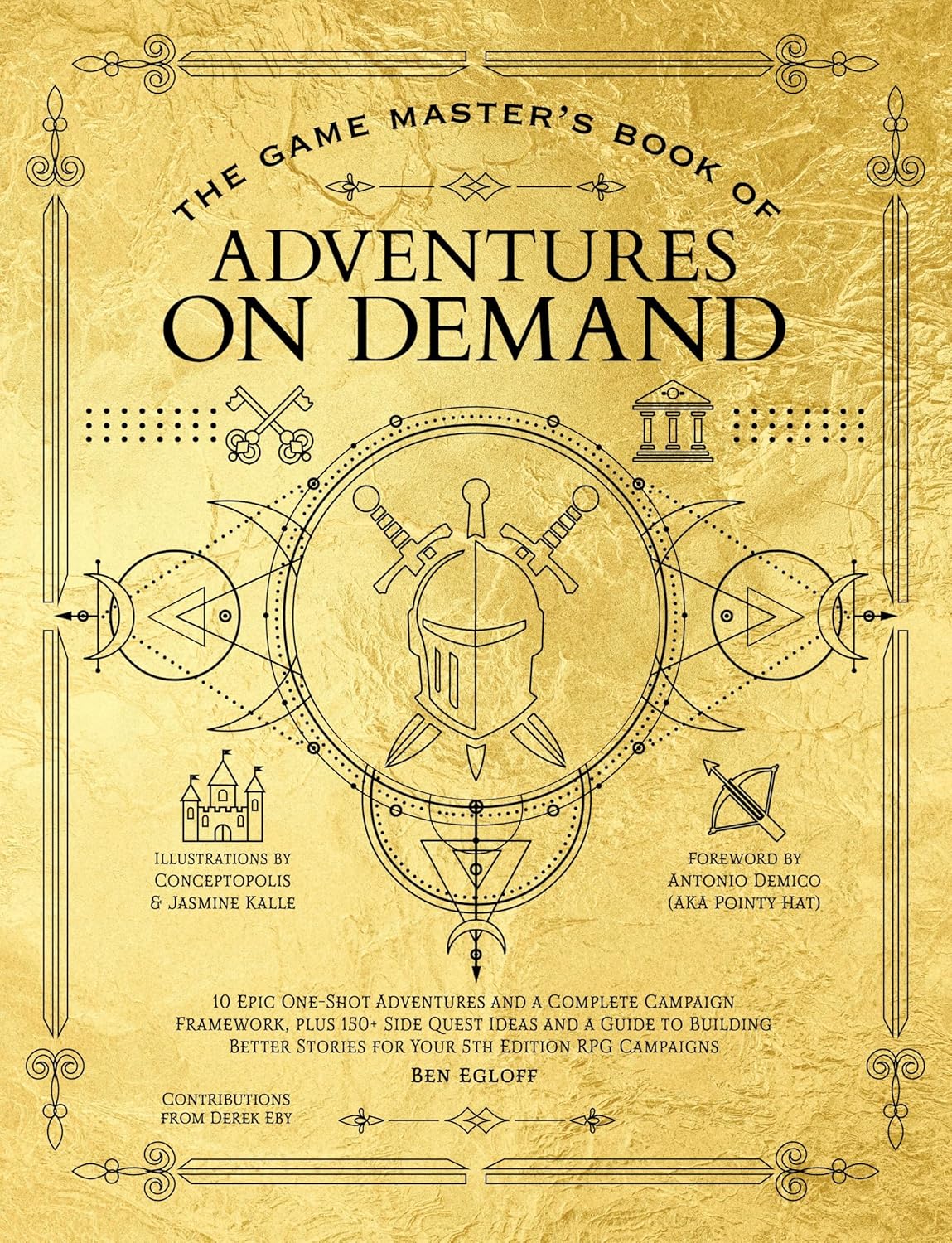 The Game Master's Book of Adventures on Demand: 10 One-Shot Adventures, Storytelling Techniques, Guidelines for Adding Complications and Twists, Plus Doze