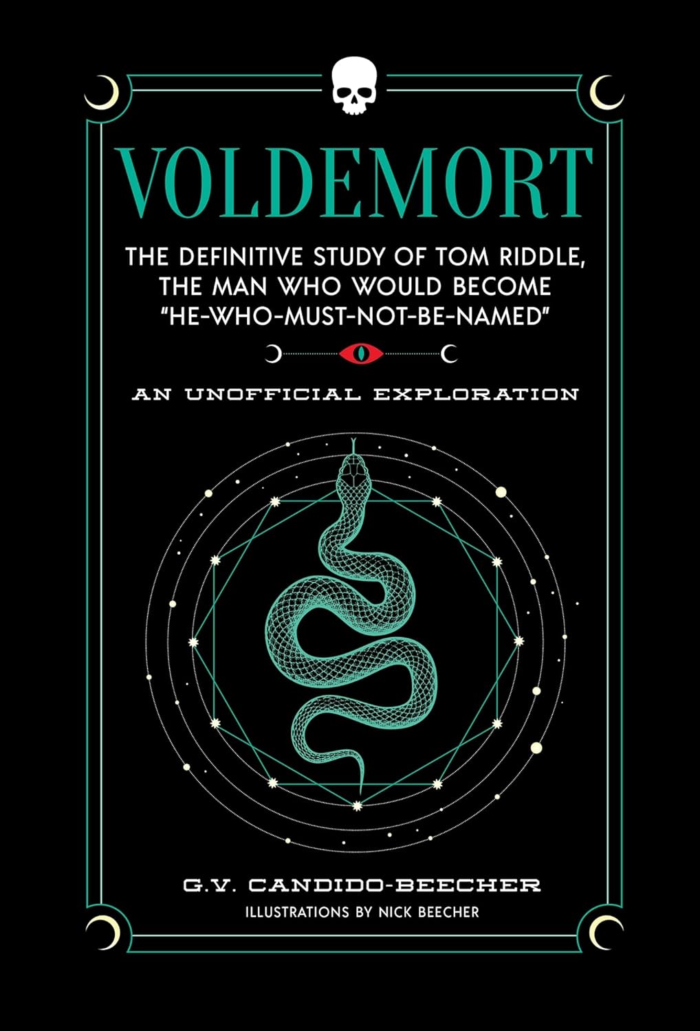 Voldemort: The Definitive Study of Tom Riddle--The Man Who Would Become "He Who Must Not Be Named"
