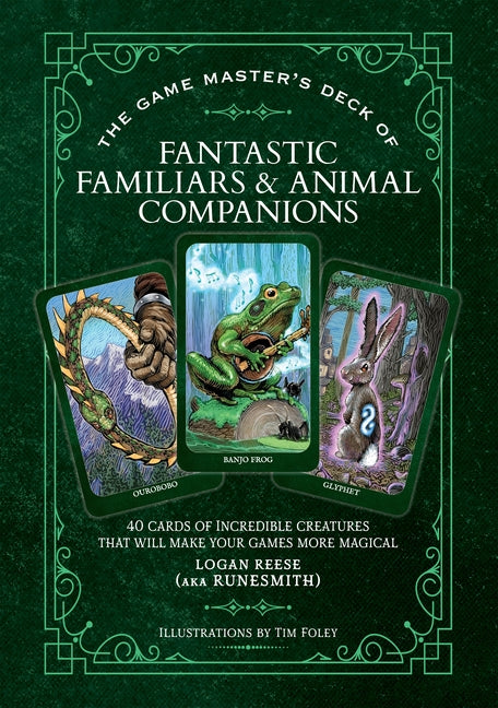 The Game Master's Deck of Fantastic Familiars and Animal Companions: 40 Cards of Incredible Creatures That Will Make Your Games More Magical