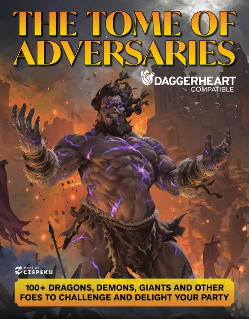 The Tome of Adversaries: 100+ Dragons, Demons, Giants and Other Foes to Challenge and Delight Your Party (Daggerheart Compatible)
