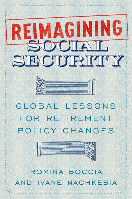 Reimagining Social Security: Global Lessons for Retirement Policy Changes