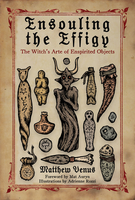 Ensouling the Effigy: The Witch's Arte of Enspirited Objects