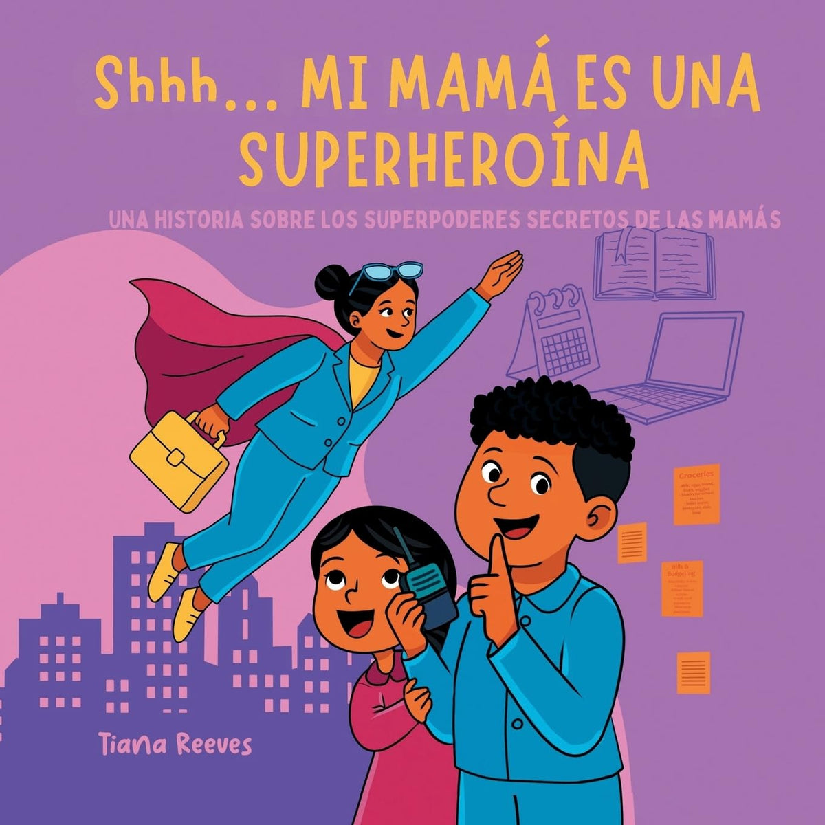 Shhh... MI MAMA ES UNA SUPERHEROINA
