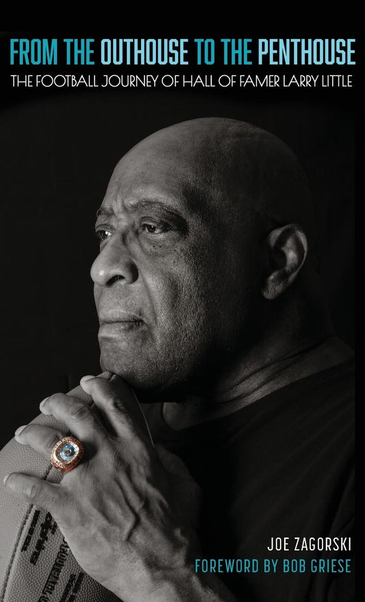 From the Outhouse to the Penthouse: The Football Journey of Hall of Famer Larry Little