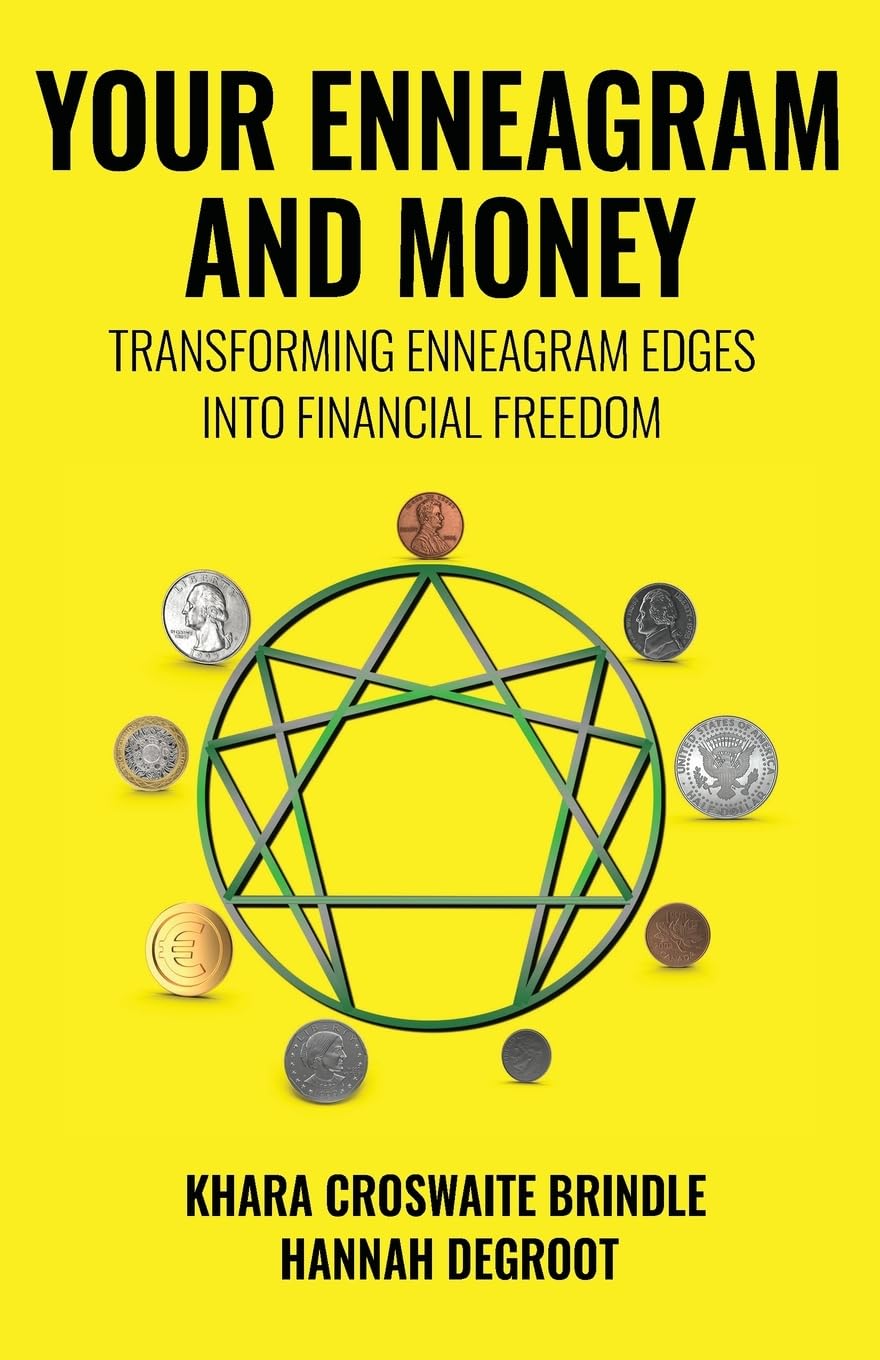 Your Enneagram and Money: Transforming Enneagram Edges Into Financial Freedom