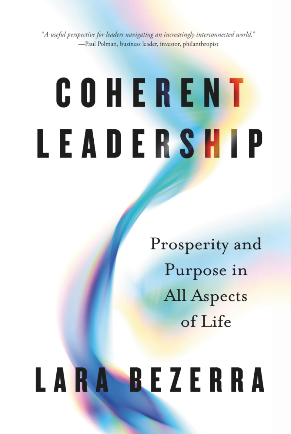 Coherent Leadership: Prosperity and Purpose in All Aspects of Life