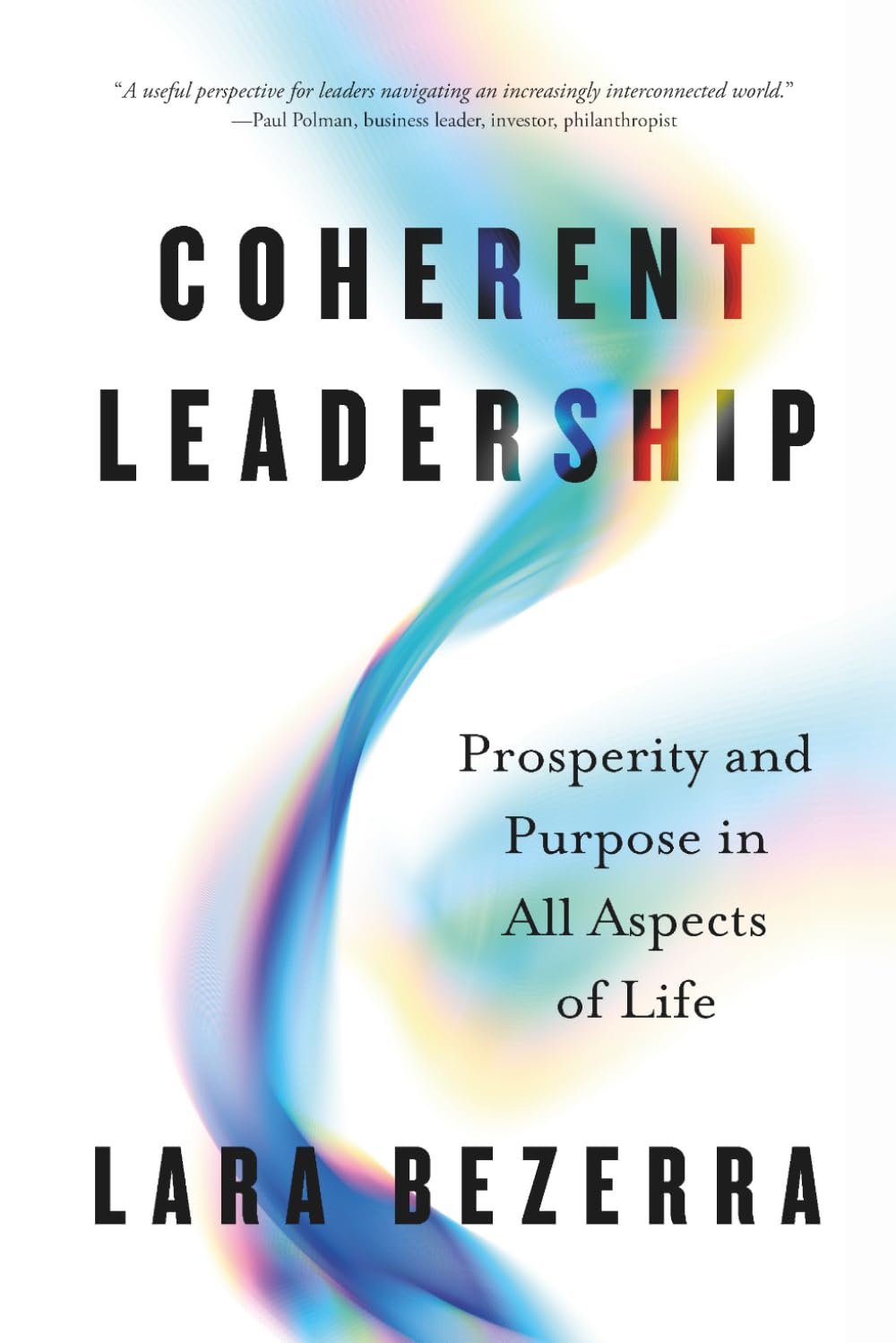 Coherent Leadership: Prosperity and Purpose in All Aspects of Life