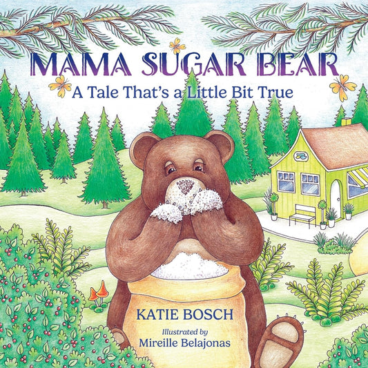 Mama Sugar Bear: A Tale That's a Little Bit True
