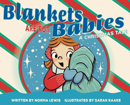 Blankets Are for Babies: A Christmas Tale