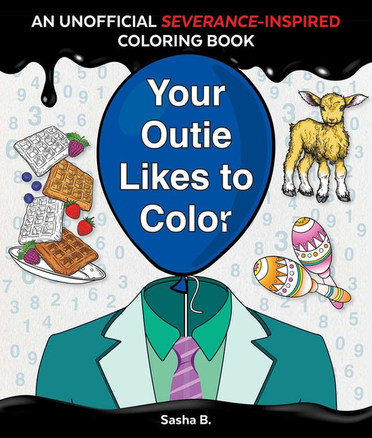 Your Outie Likes to Color: An Unofficial Severance-Inspired Coloring Book for MDR Fans
