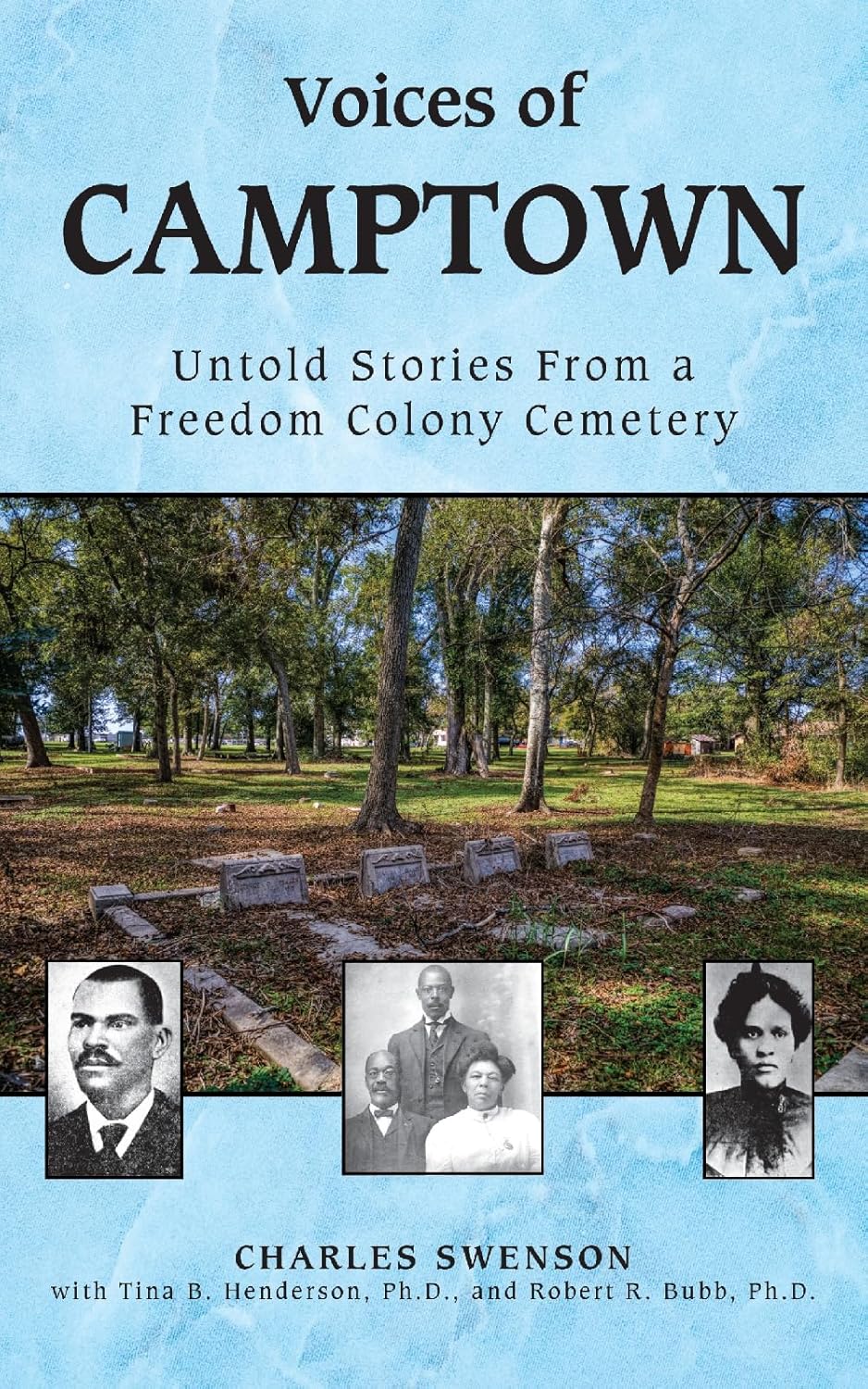 Voices of Camptown Untold Stories from a Freedom Colony Cemetery