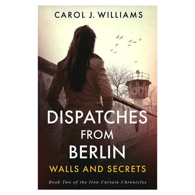 Dispatches from Berlin: Walls and Secrets