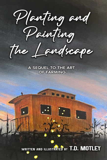 Planting and Painting the Landscape: A Sequel to the Art of Farming