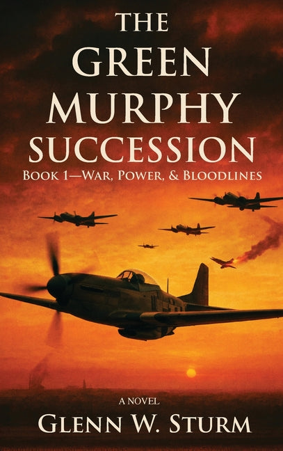 The Green Murphy Succession: Book 1-War, Power, and Bloodlines (Book 1)