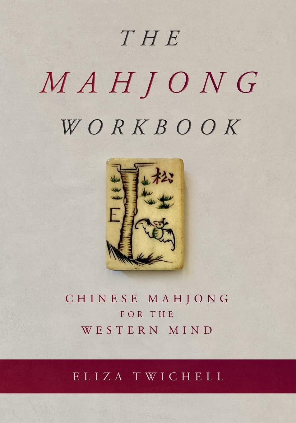 The Mahjong Workbook: Chinese Mahjong for the Western Mind