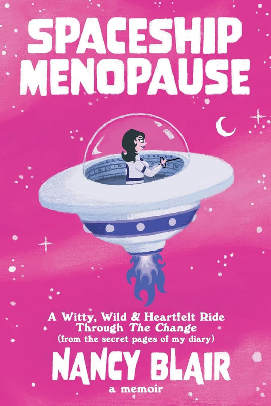 Spaceship Menopause: a memoir