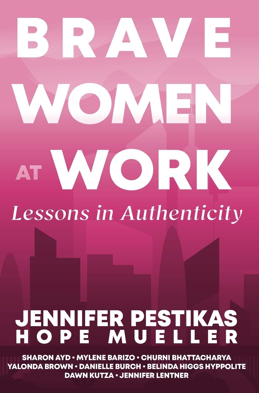 Brave Women at Work Lessons in Authenticity