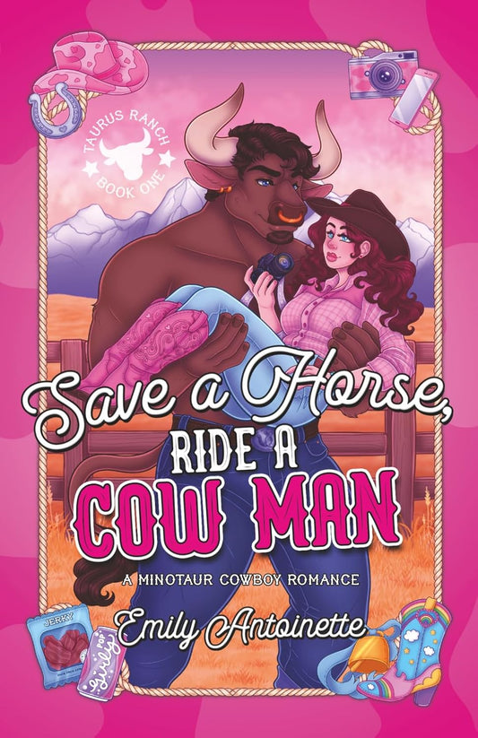 Save a Horse, Ride a Cow Man: A Minotaur Cowboy Romance