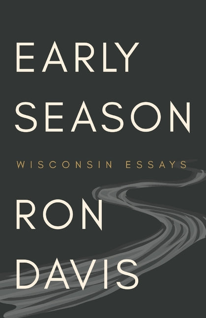 Early Season: Wisconsin Essays