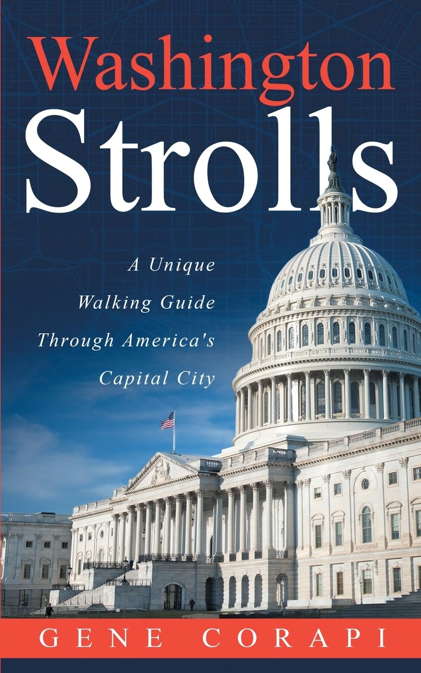 Washington Strolls: A Uniqu? Walking Guide Through America's Capital City