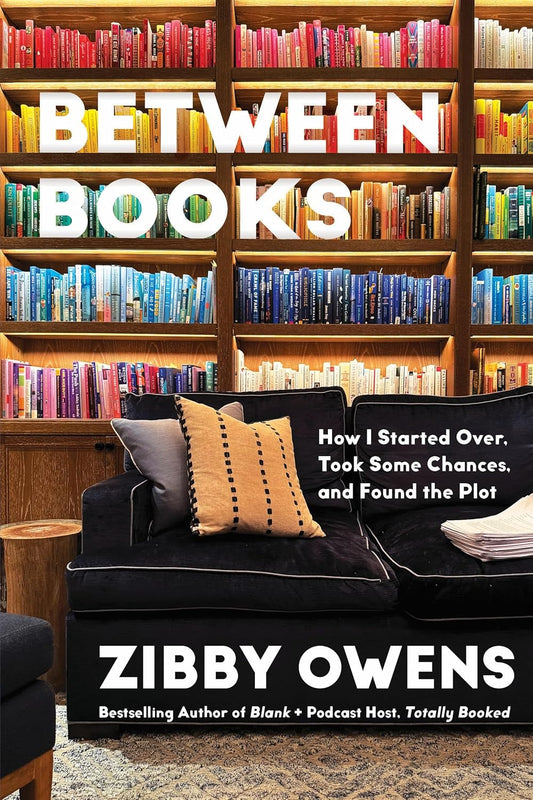Between Chapters: How I Started Over, Took Some Chances, and Found the Plot