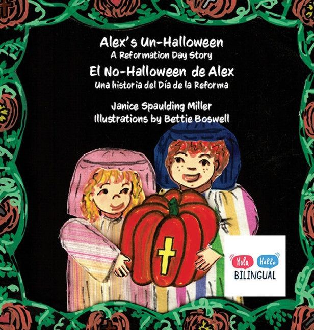 Alex's Un-Halloween: El No-Halloween de Alex: Una historia del Dia de la Reforma