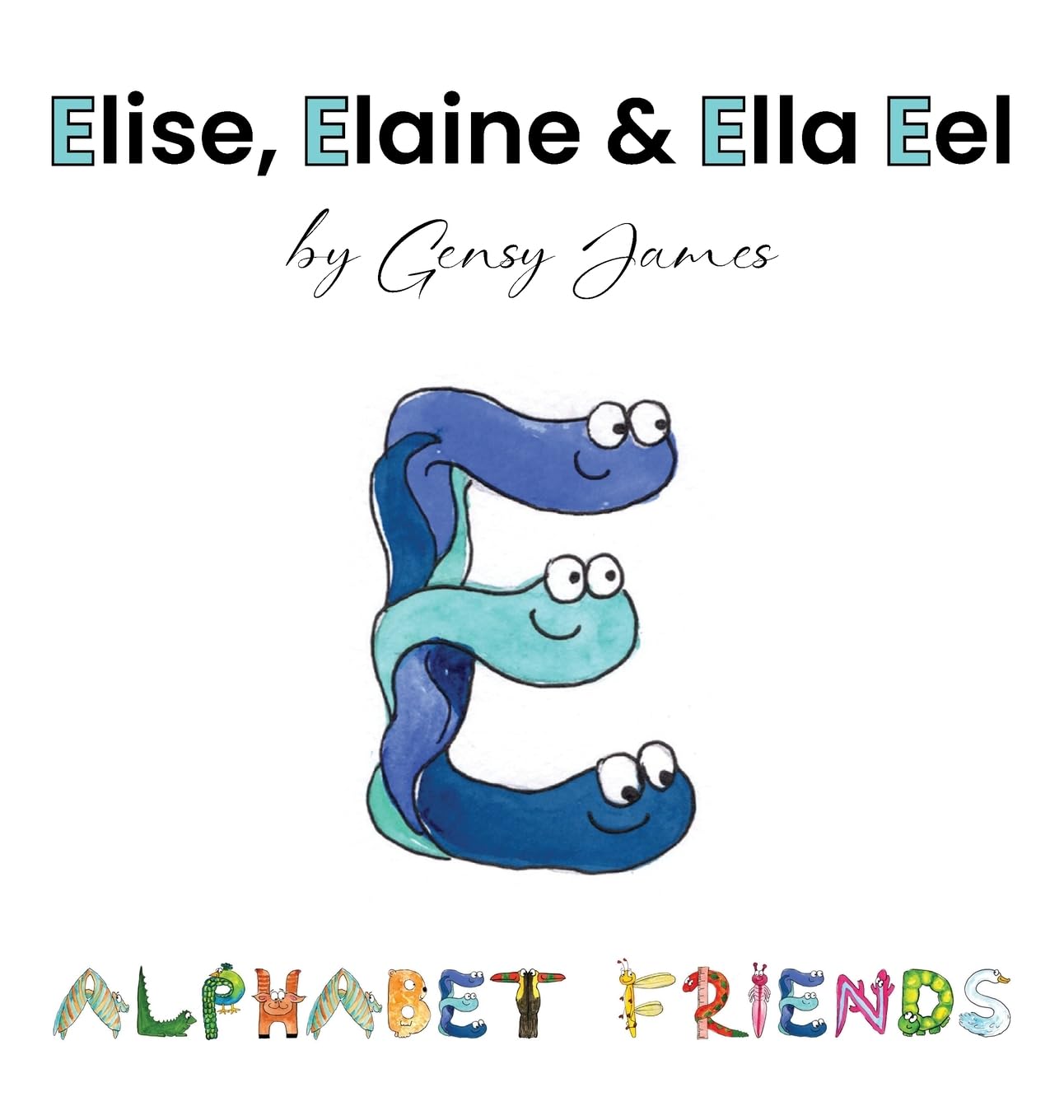 Elise, Elaine & Ella Eel: A Tale about Keeping Promises