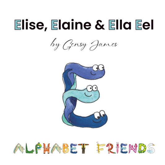 Elise, Elaine & Ella Eel: A Tale about Keeping Promises