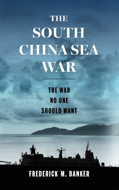 The South China Sea War: The War No One Should Want