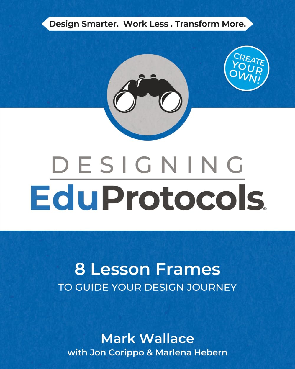 Designing EduProtocols: 8 Lesson Frames to Guide Your Design Journey